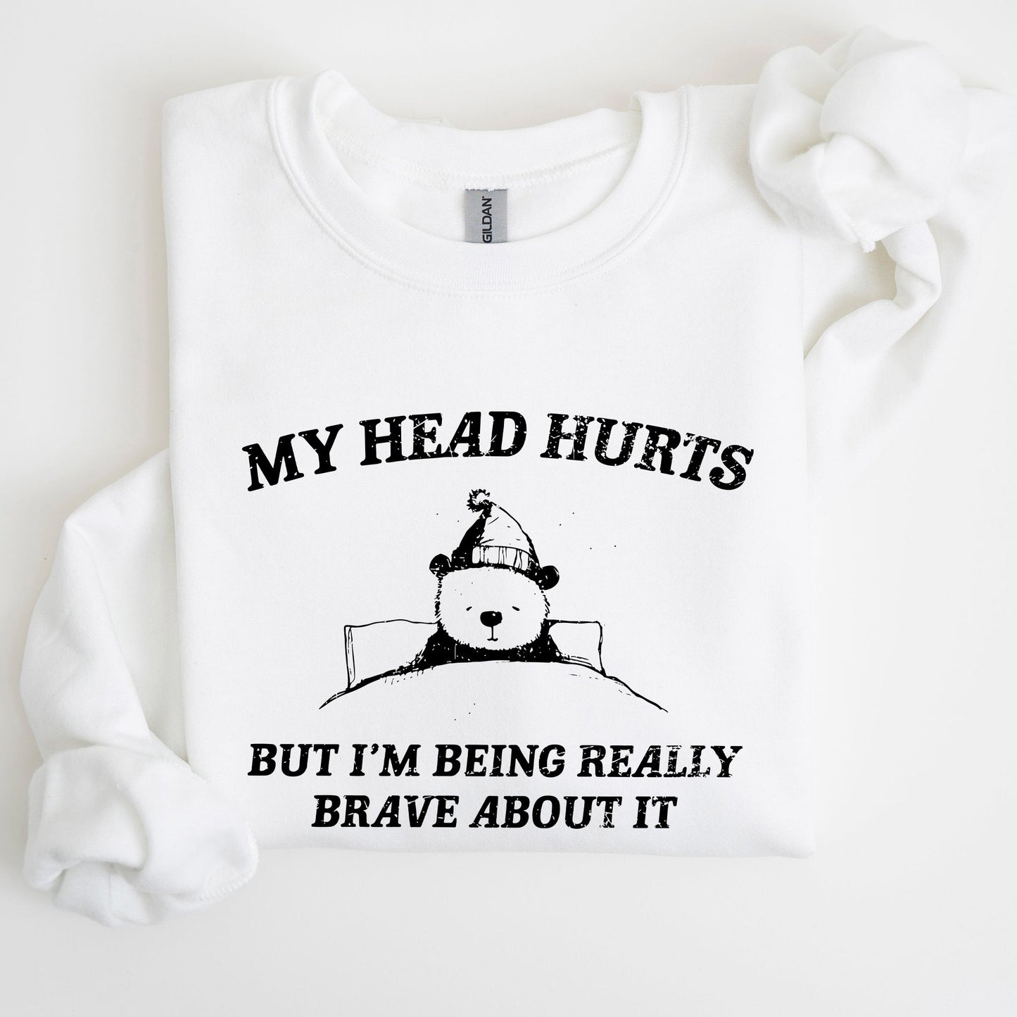 My Head Hurts, Bear, Sick, Meme, Aesthetic, Funny Sweatshirt