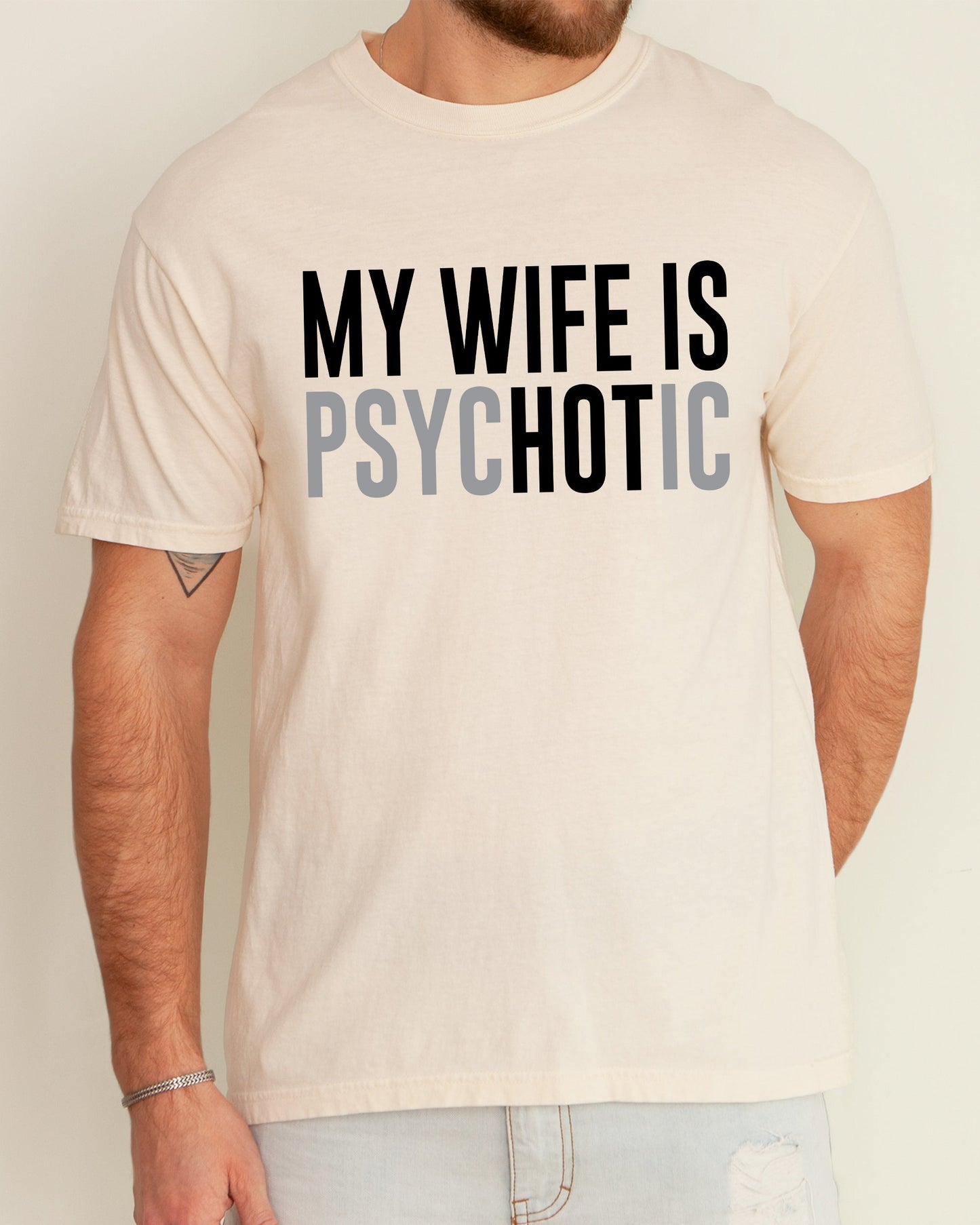 My Wife Is Hot, Psychotic, Funny, Married Life, Husband, Wife Shirt Comfort Colors T-Shirt