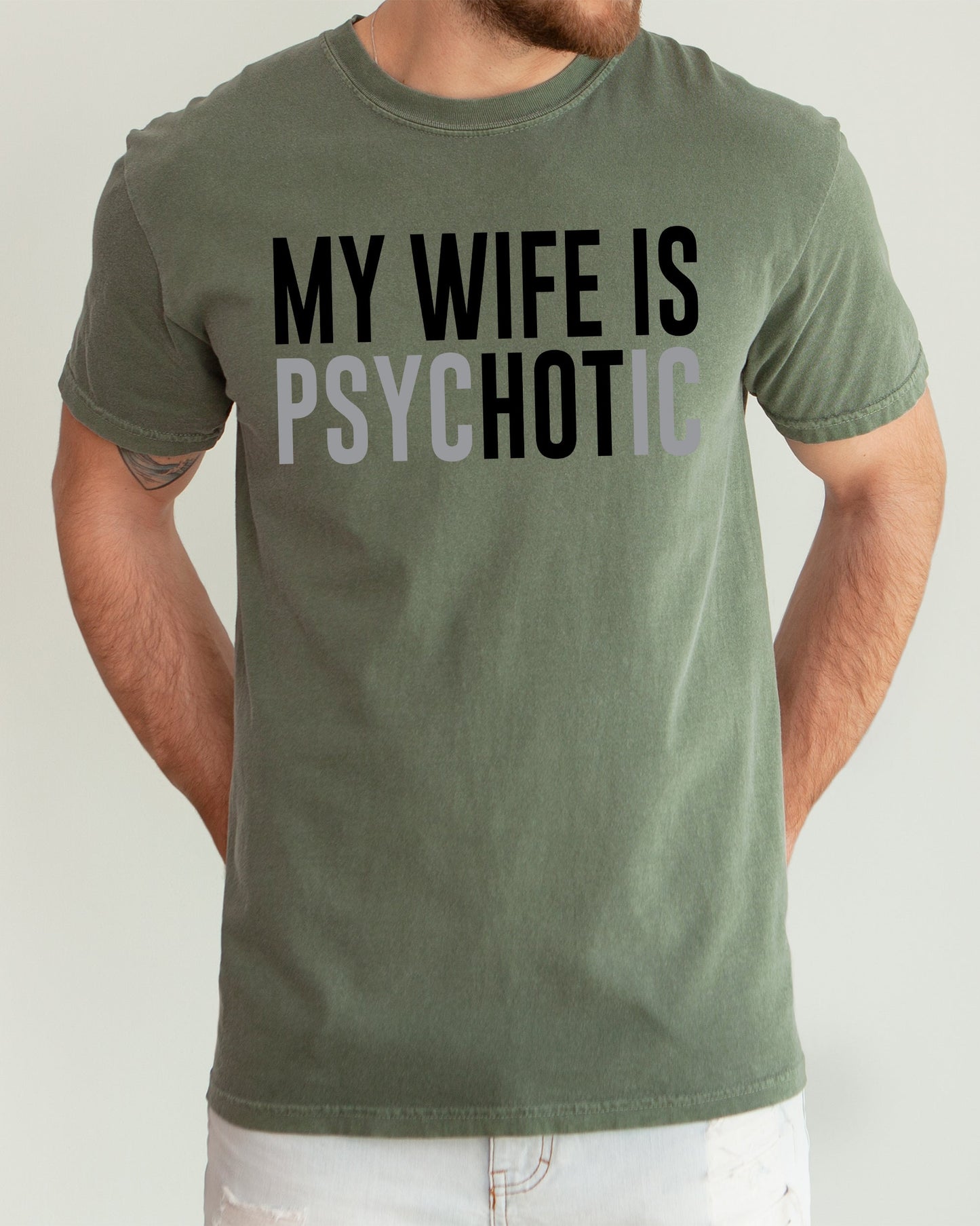 My Wife Is Hot, Psychotic, Funny, Married Life, Husband, Wife Shirt Comfort Colors T-Shirt