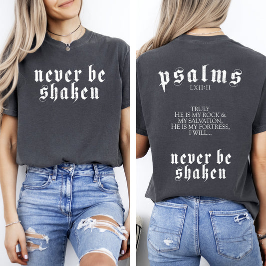 Never Be Shaken, Psalms, Faith, Gospel, Christian, Bible, Front and Back, Comfort Colors T-Shirt