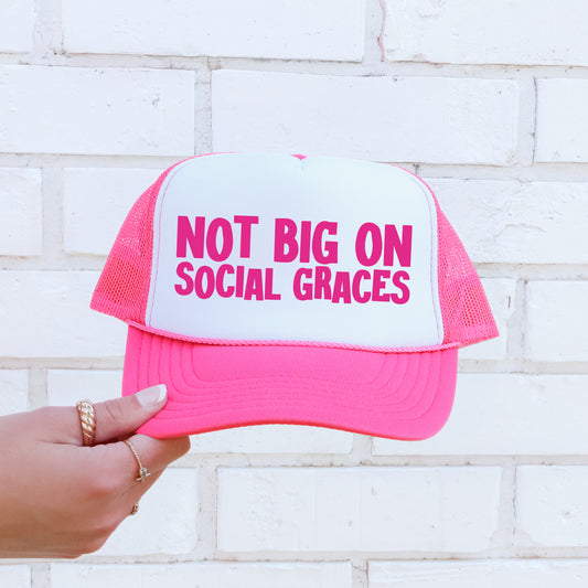 Not Big on Social Graces, Sassy, Funny, Bright Pink Snapback Trucker Hat