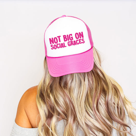 Not Big on Social Graces, Sassy, Funny, Bright Pink Snapback Trucker Hat