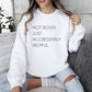Not Bossy Funny Sweatshirt, Sarcastic College Sweatshirt