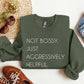 Not Bossy Funny Sweatshirt, Sarcastic College Sweatshirt