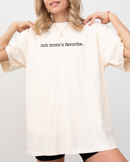 Not Mom's Favorite, Funny, Siblings, Brother, Sister, Humorous Tshirt Comfort Colors T-Shirt