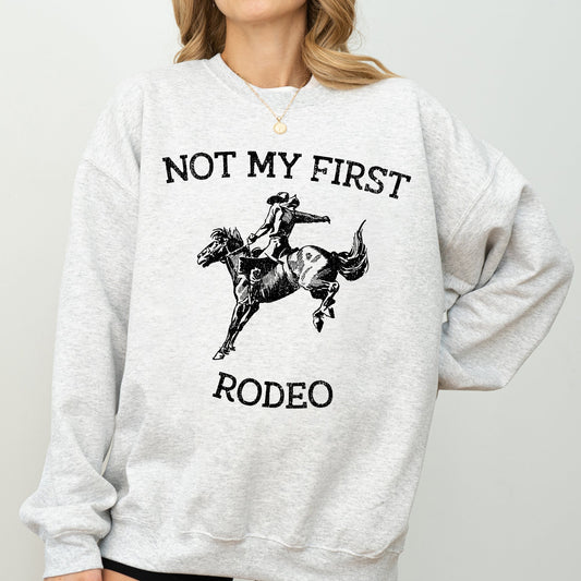 Not My First Rodeo, Cowboy, Country, Cowgirl, Sweatshirt