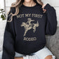 Not My First Rodeo, Cowboy, Country, Cowgirl, Sweatshirt