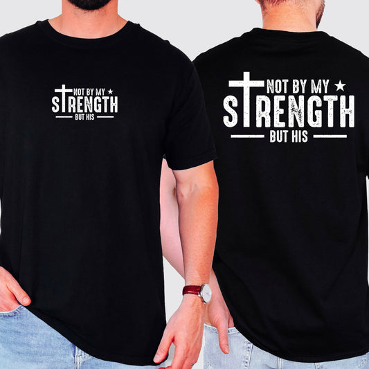 Not My Strength But His, Faith, Christian, Jesus, Gospel, Religious Tshirt Comfort Colors T-Shirt