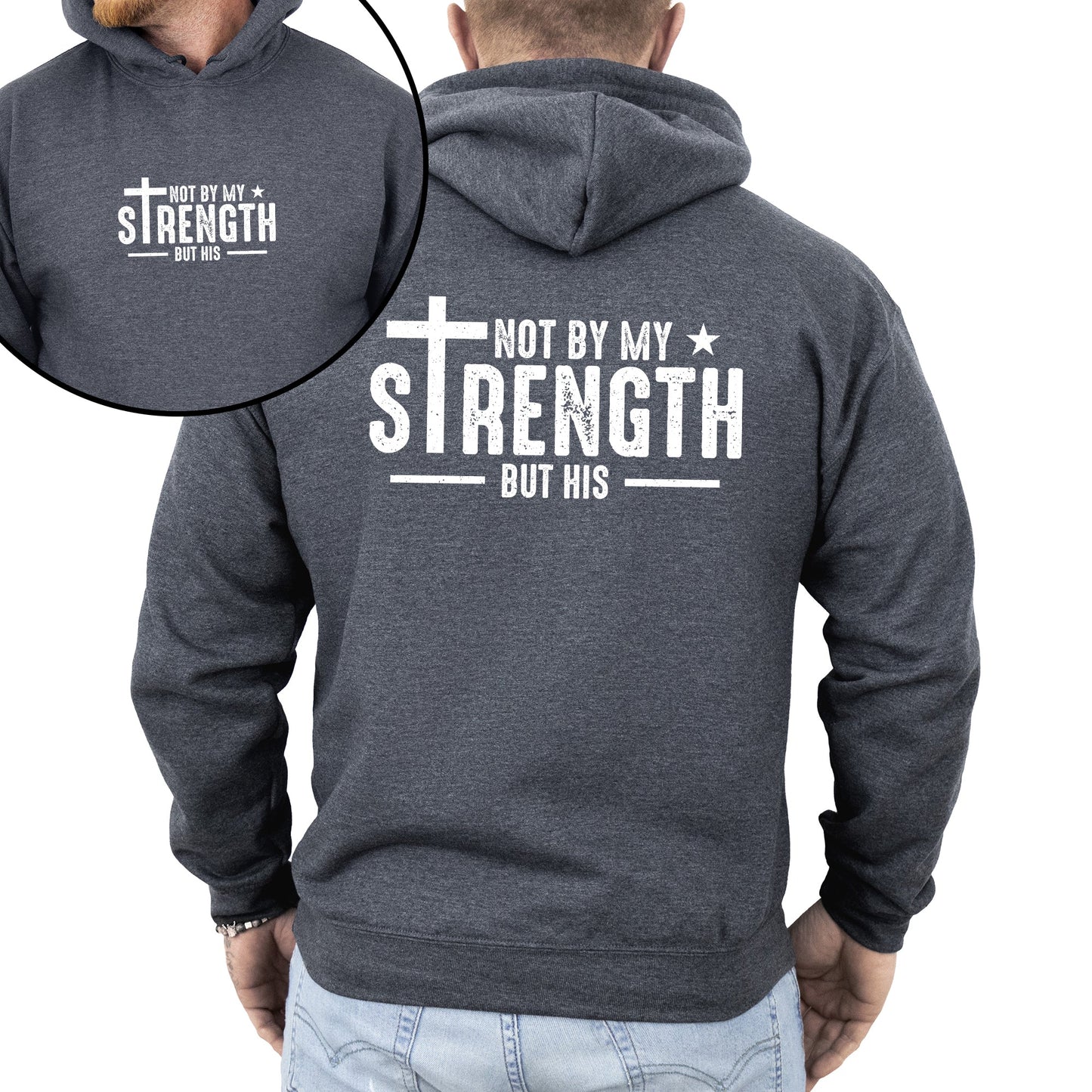 Not My Strength But His, Faith, Christian, Jesus, Gospel, Religious Hoodie, Hooded Sweatshirt