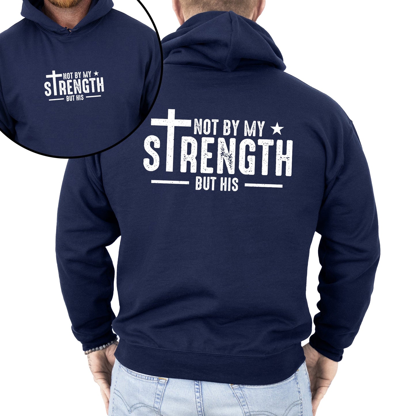 Not My Strength But His, Faith, Christian, Jesus, Gospel, Religious Hoodie, Hooded Sweatshirt