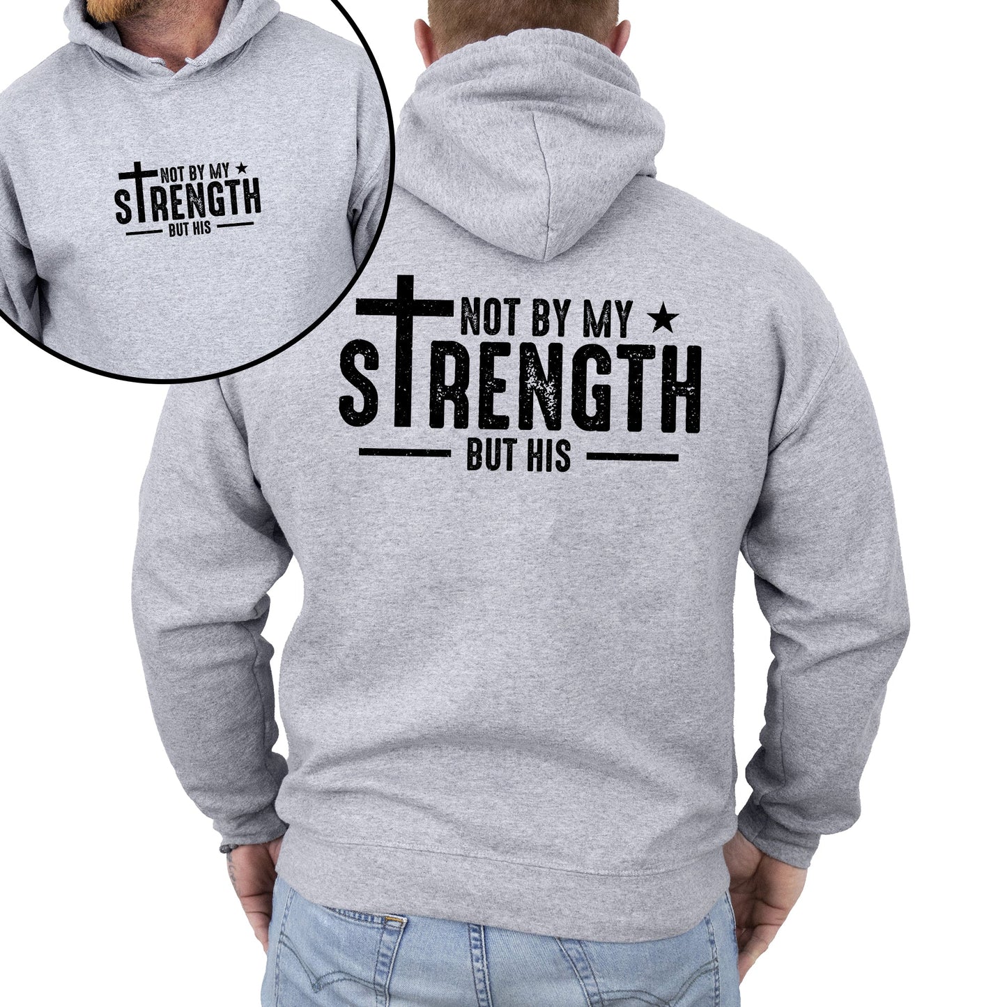 Not My Strength But His, Faith, Christian, Jesus, Gospel, Religious Hoodie, Hooded Sweatshirt