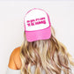 Oh Lord It's Hard to Be Humble, Sassy, Funny, Bright Pink Snapback Trucker Hat