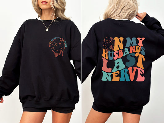 On My Husband's Last Nerve, Wife, Marriage, Funny Sweatshirt