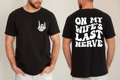 On My Wife's Last Nerve, Funny, Husband Gift, Father's Day, Dad, For Men Tshirt Comfort Colors T-Shirt