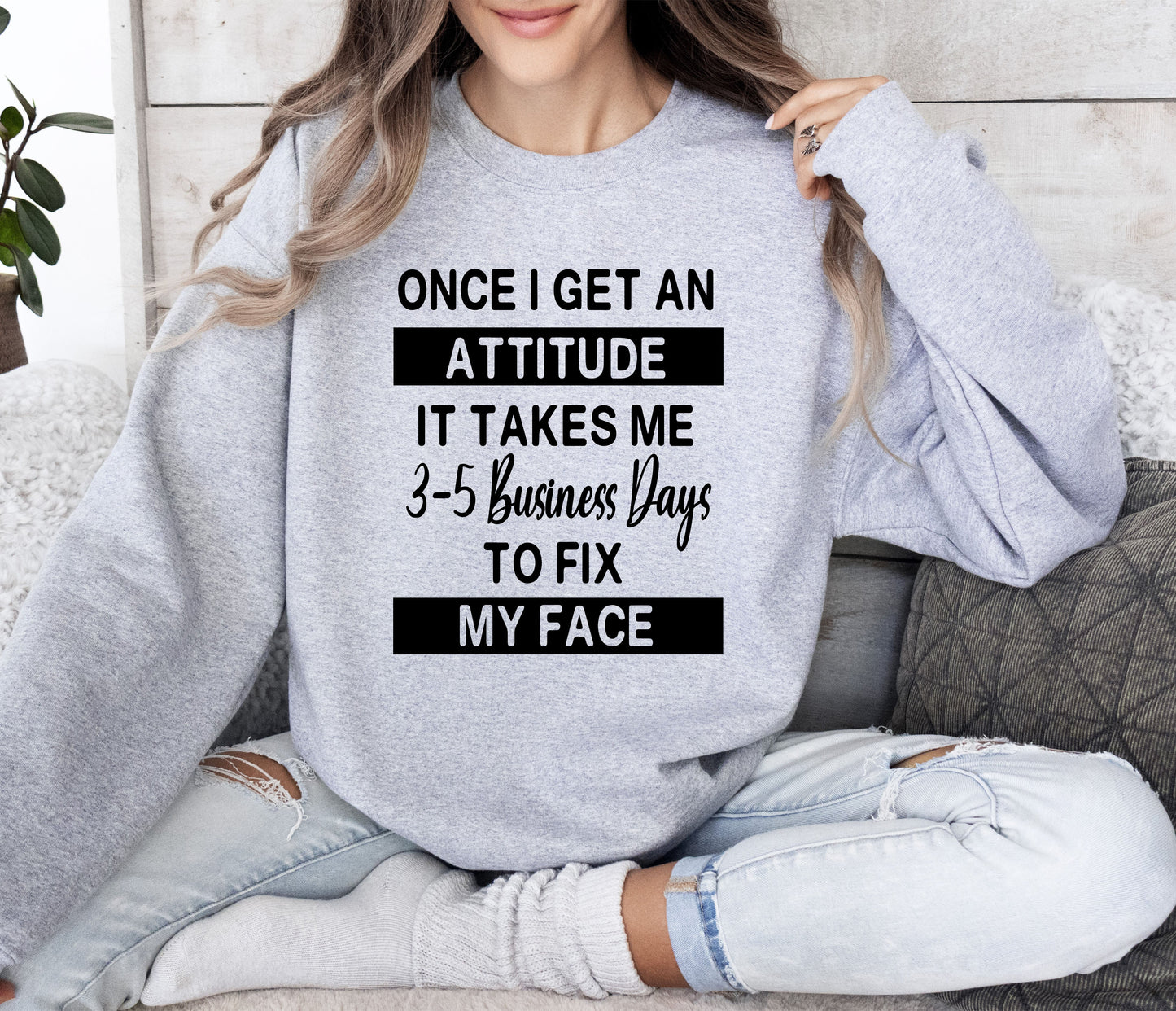 Once I Get An Attitude Funny Sweatshirt, Sarcastic College Sweatshirt