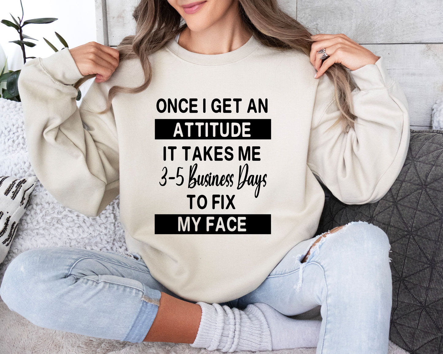 Once I Get An Attitude Funny Sweatshirt, Sarcastic College Sweatshirt