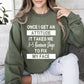 Once I Get An Attitude Funny Sweatshirt, Sarcastic College Sweatshirt