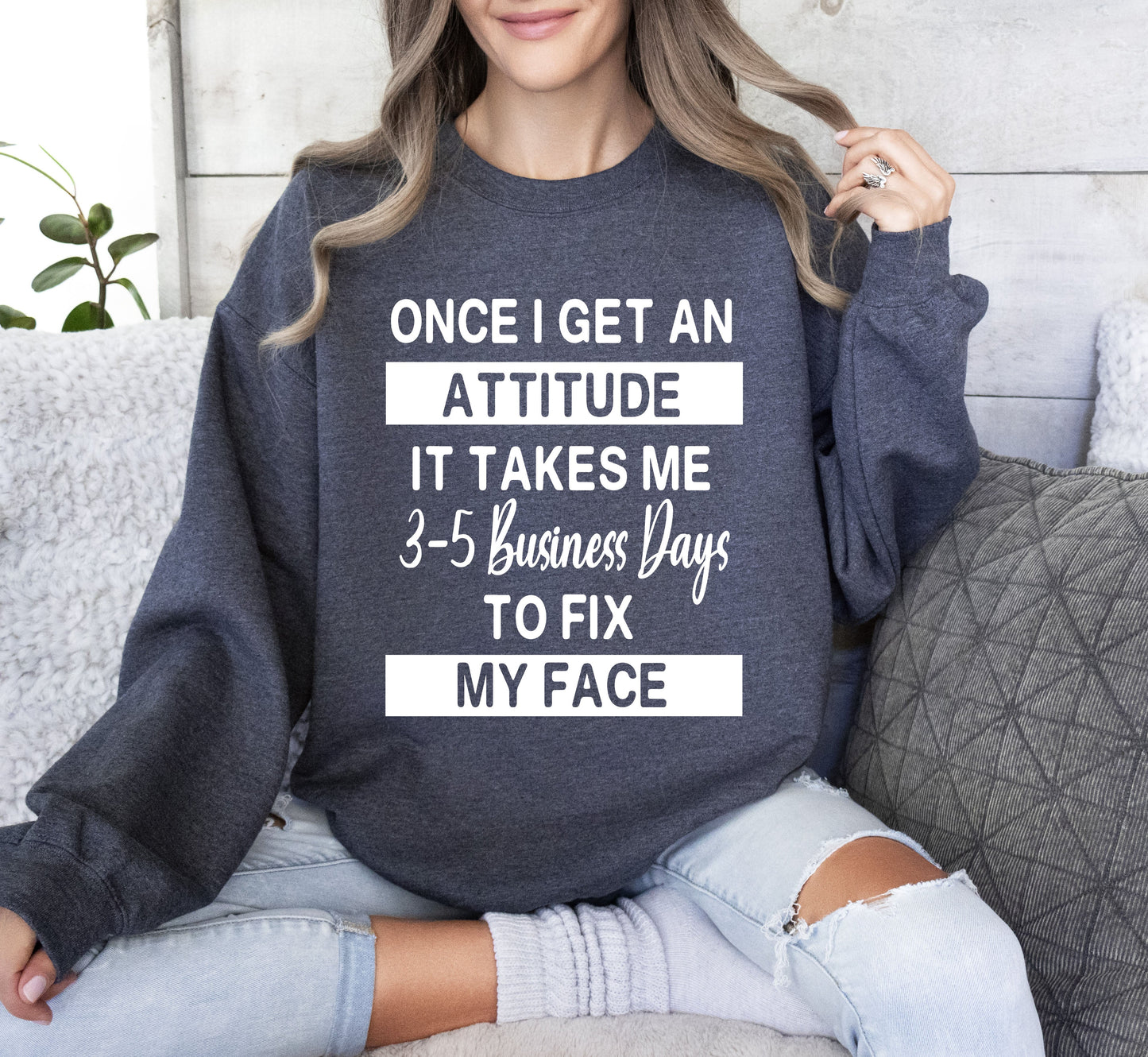Once I Get An Attitude Funny Sweatshirt, Sarcastic College Sweatshirt