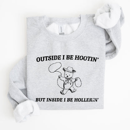 Outside I Bee Hootin, Inside I Be Hollerin, Bear, Funny, Aesthetic Sweatshirt