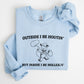 Outside I Bee Hootin, Inside I Be Hollerin, Bear, Funny, Aesthetic Sweatshirt