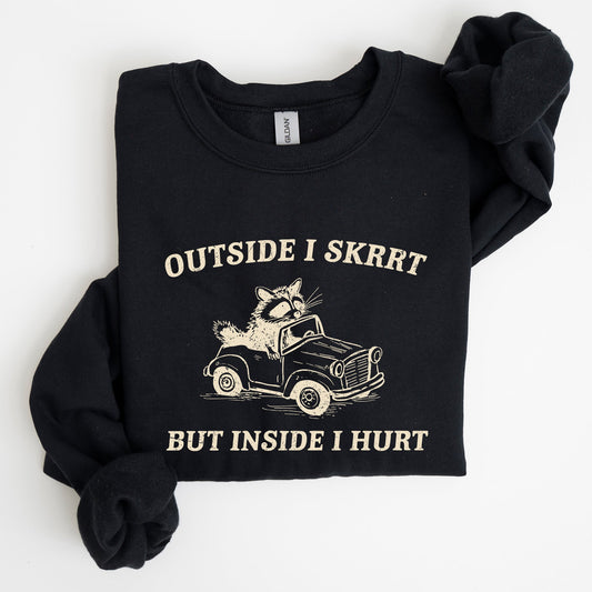 Outside I Skrrt, Inside I Hurt, Self Love, Mental Health Sweatshirt