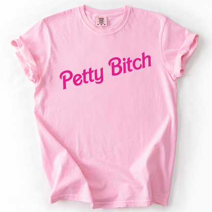 Petty Bitch, Sassy, Sarcastic, Minimalist, Funny, Comfort Colors T-Shirt