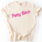 Petty Bitch, Sassy, Sarcastic, Minimalist, Funny, Comfort Colors T-Shirt