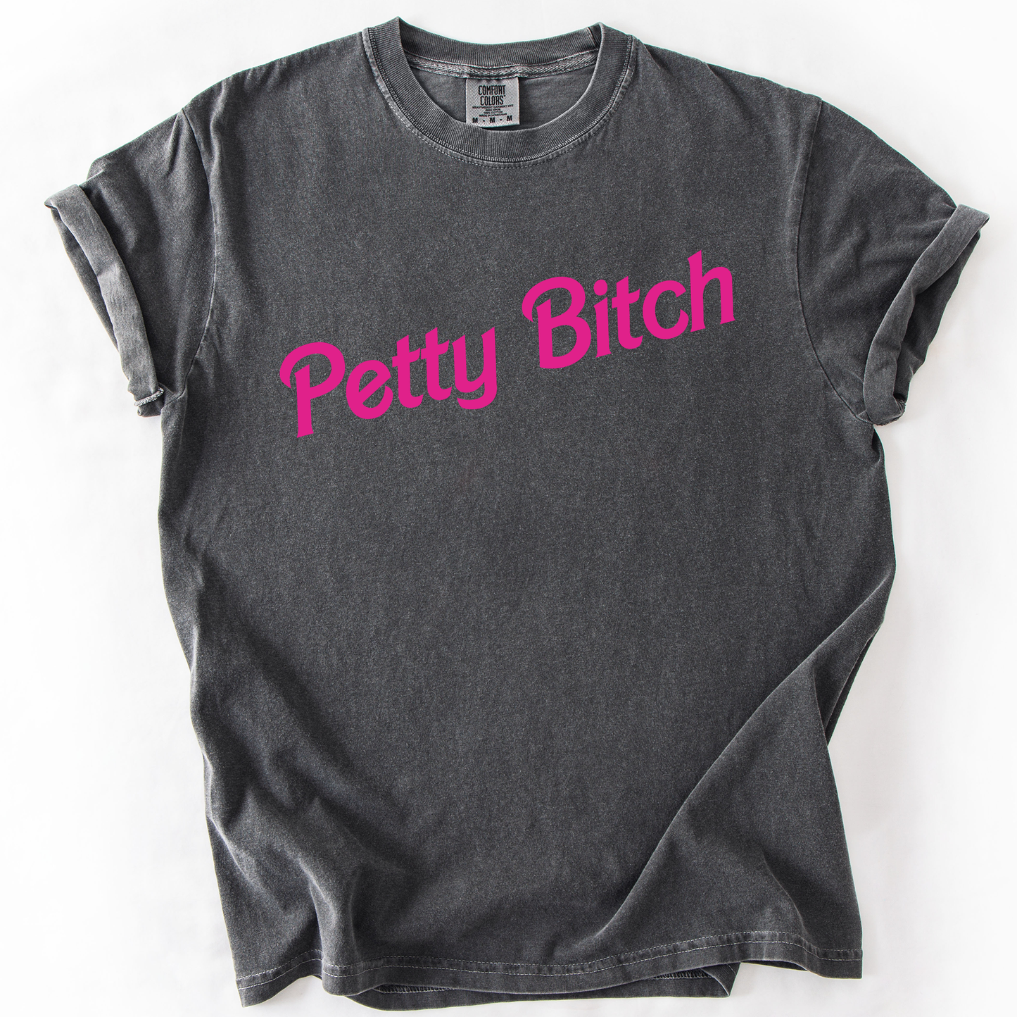 Petty Bitch, Sassy, Sarcastic, Minimalist, Funny, Comfort Colors T-Shirt