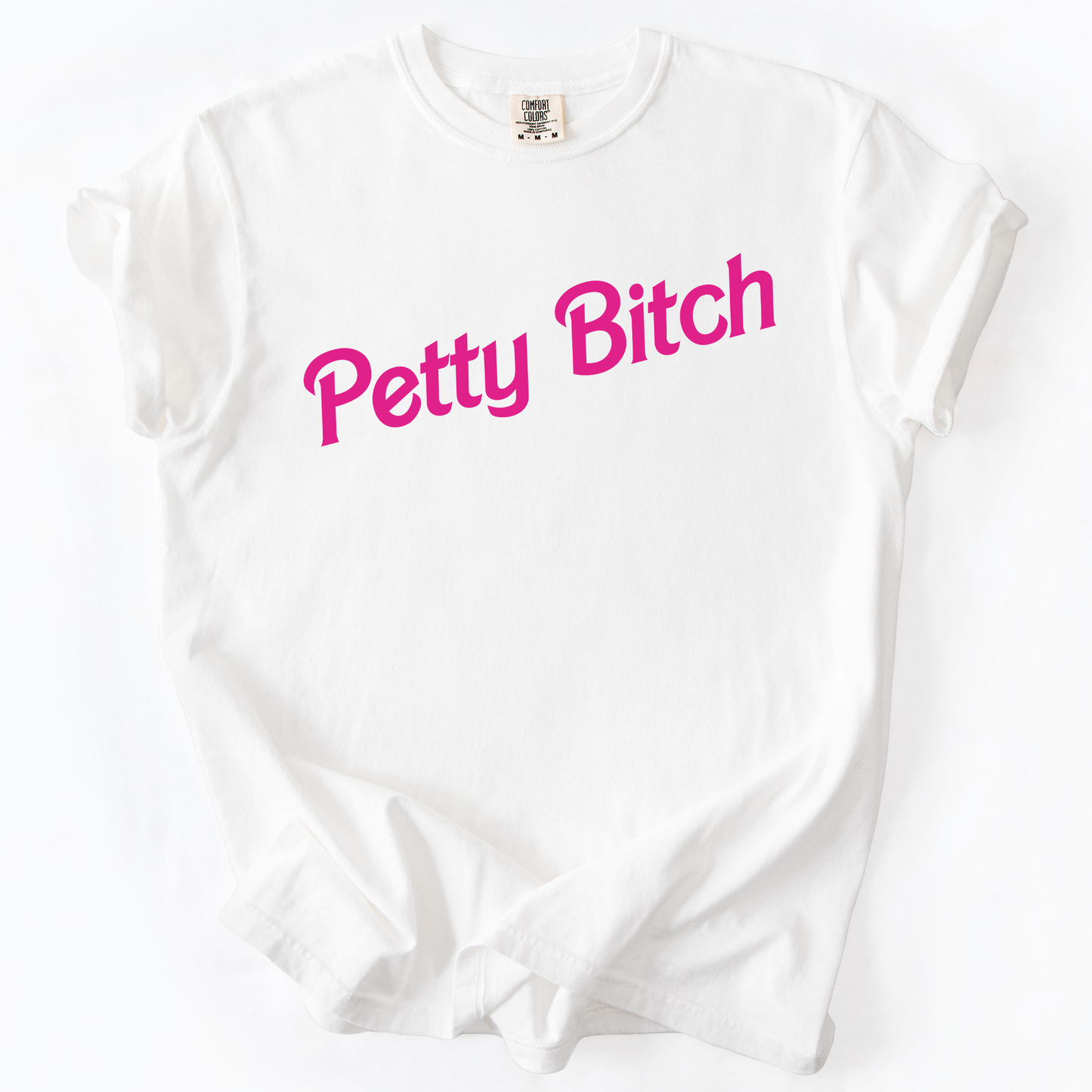 Petty Bitch, Sassy, Sarcastic, Minimalist, Funny, Comfort Colors T-Shirt