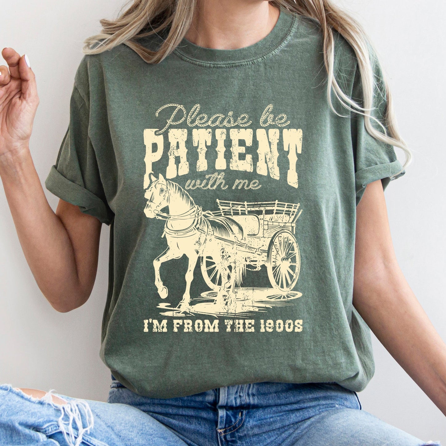 Please Be Patient, 1900s, Horse, Western, Country, Funny, Comfort Colors Tshirt