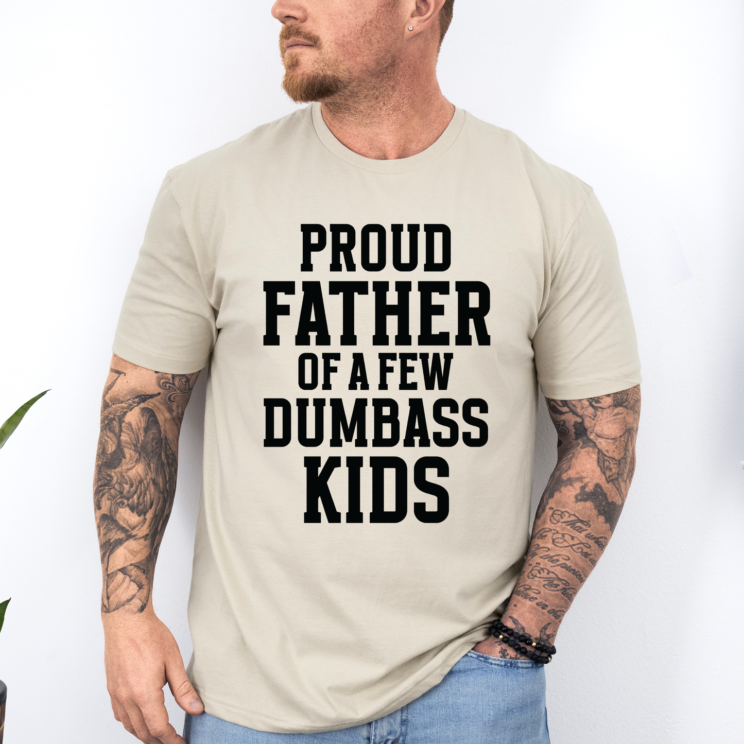 Proud Father Of A Few Dumbass Kids, Funny, Father's Day, Husband, Guy Gift, Brother, Soft Style T-Shirt