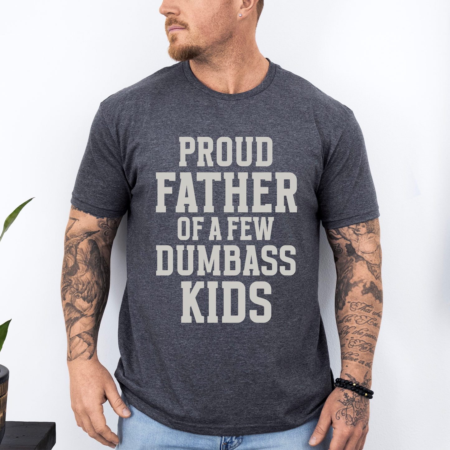 Proud Father Of A Few Dumbass Kids, Funny, Father's Day, Husband, Guy Gift, Brother, Soft Style T-Shirt