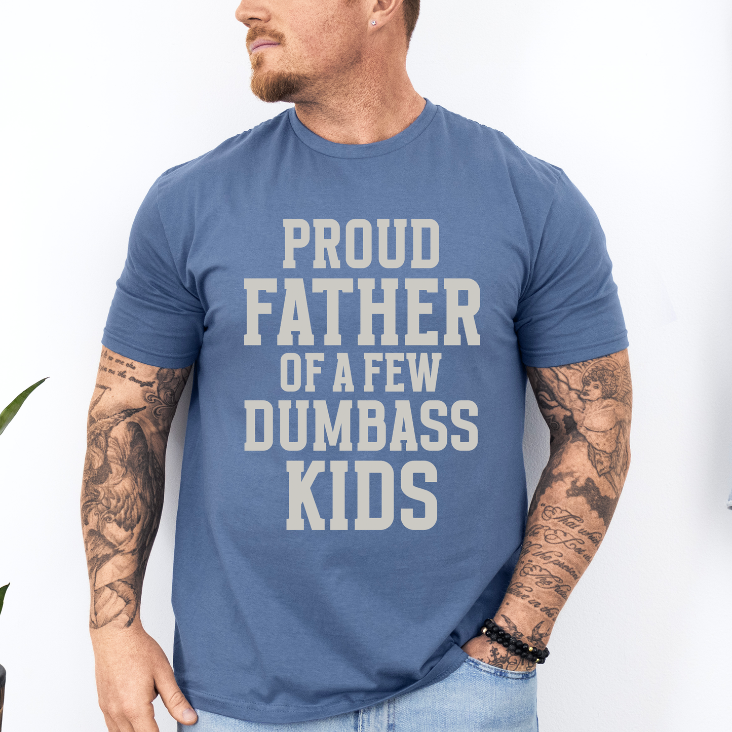Proud Father Of A Few Dumbass Kids, Funny, Father's Day, Husband, Guy Gift, Brother, Soft Style T-Shirt