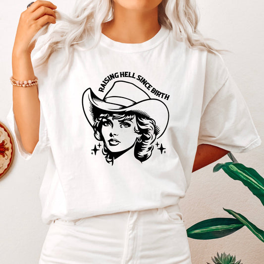 Raising Hell Since Birth, Cowgirl, Cowgirl, Sassy, Tshirt Comfort Colors T-Shirt