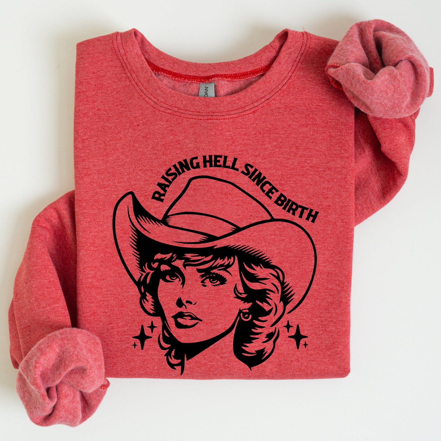 Raising Hell Since Birth, Cowgirl, Cowgirl, Sassy Sweatshirt