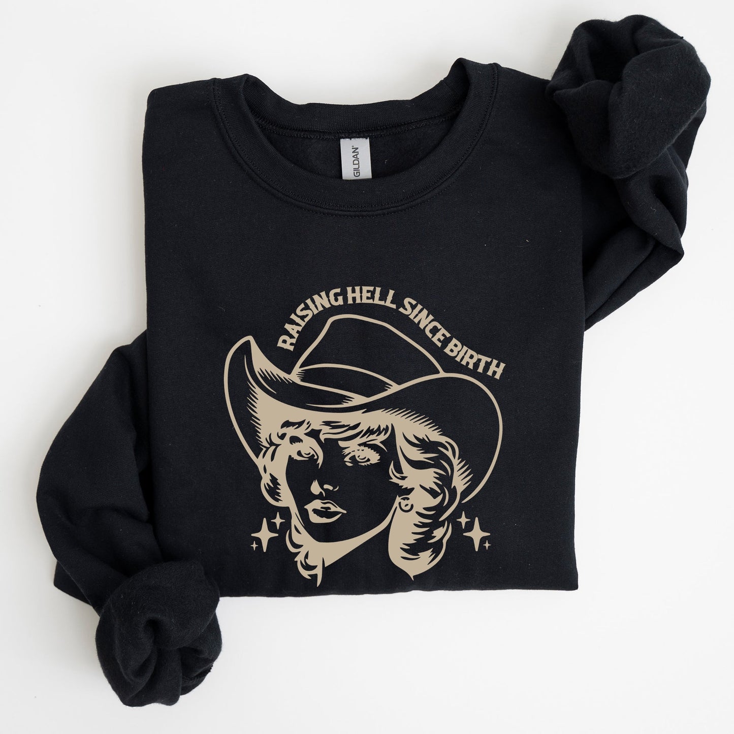 Raising Hell Since Birth, Cowgirl, Cowgirl, Sassy Sweatshirt
