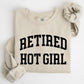 Retired Hot Girl Sweatshirt