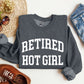 Retired Hot Girl Sweatshirt