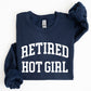Retired Hot Girl Sweatshirt
