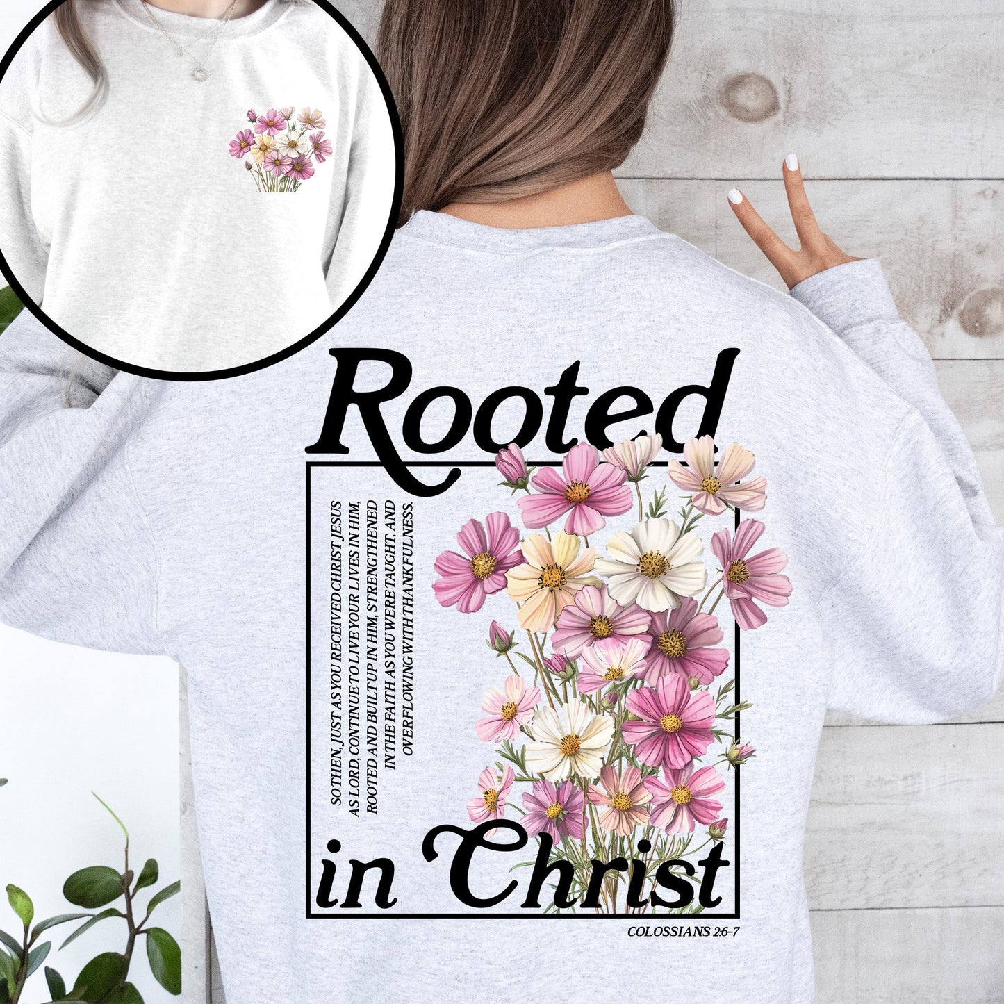 Rooted In Christ, Flowers, Verse, Gospel, Christian, Faith, Religious Sweatshirt