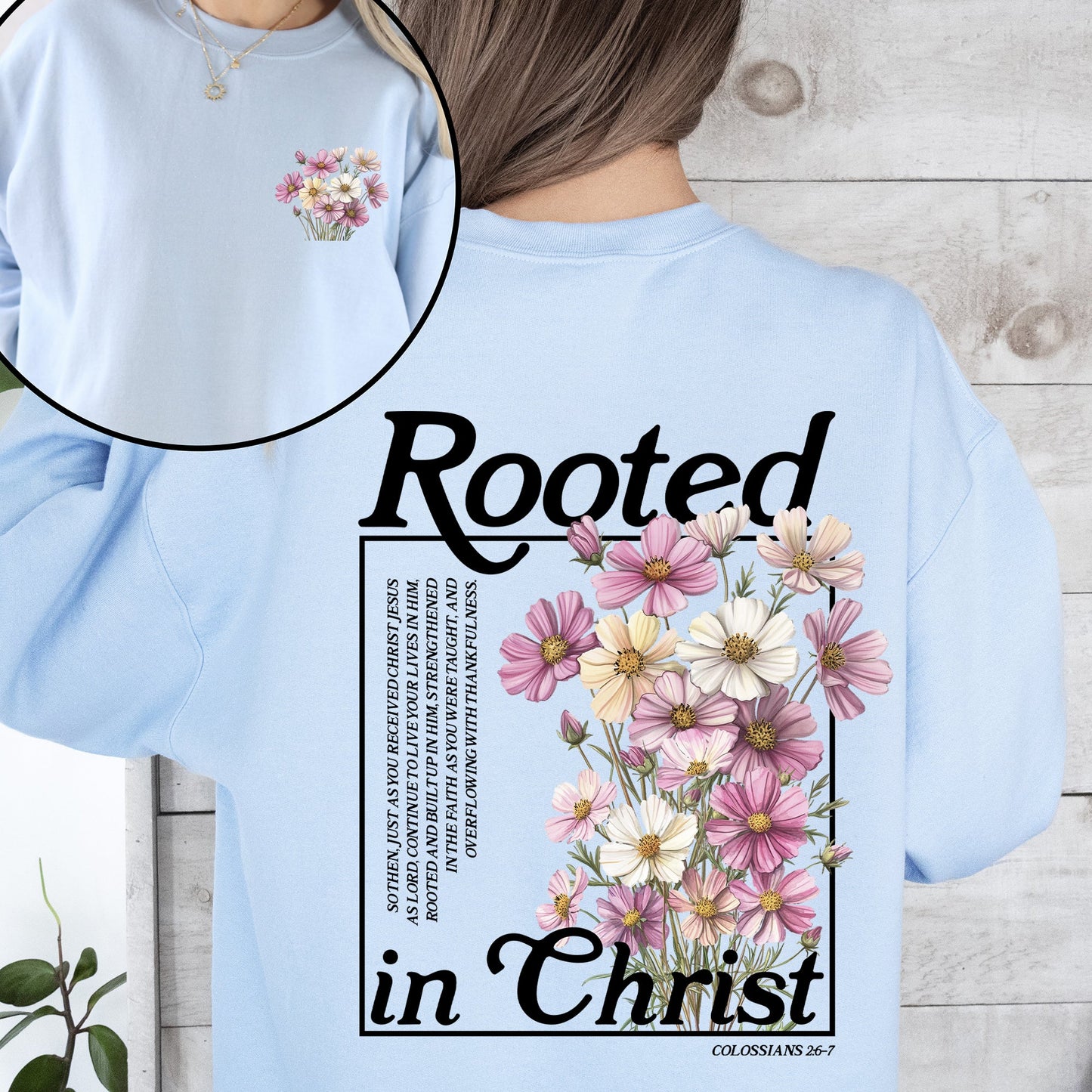Rooted In Christ, Flowers, Verse, Gospel, Christian, Faith, Religious Sweatshirt