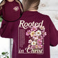 Rooted In Christ, Flowers, Verse, Gospel, Christian, Faith, Religious Sweatshirt