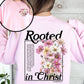 Rooted In Christ, Flowers, Verse, Gospel, Christian, Faith, Religious Sweatshirt