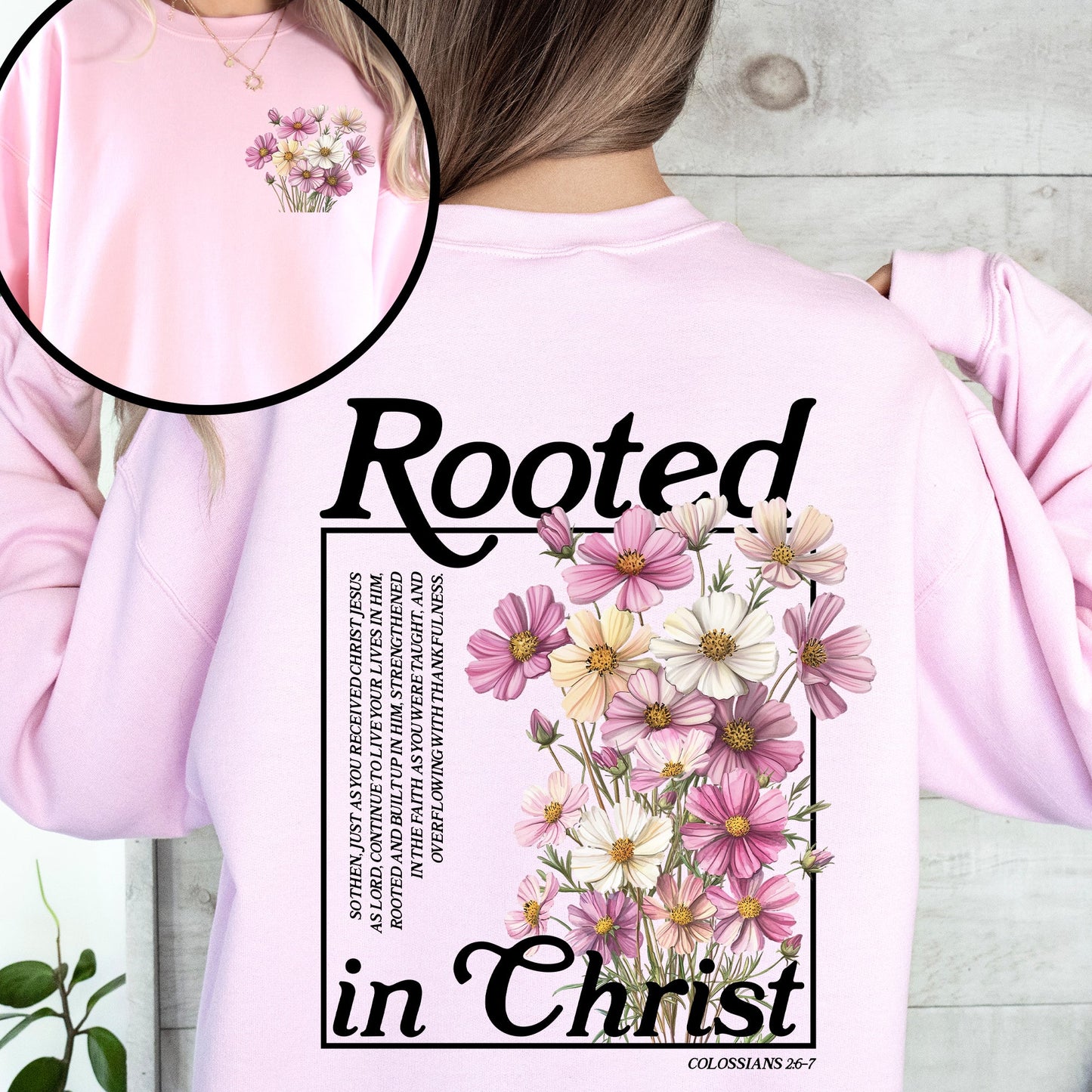 Rooted In Christ, Flowers, Verse, Gospel, Christian, Faith, Religious Sweatshirt