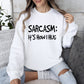 Sarcasm It's How I Hug Funny Sweatshirt, Sarcastic College Sweatshirt