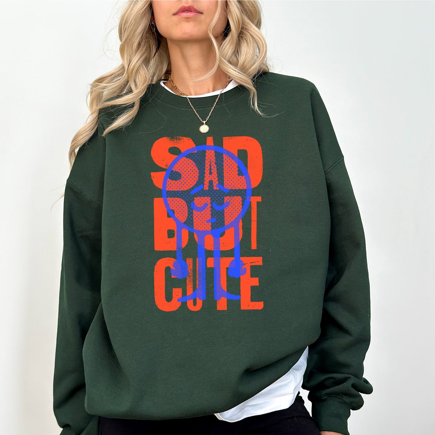 Sad But Cute, Mental Health, Smiley, Positivity, Funny, Sarcastic Sweatshirt