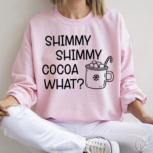 Shimmy Shimmy, Hot Cocoa What Sweatshirt