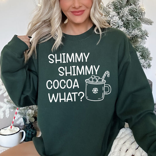 Shimmy Shimmy Hot Cocoa What Sweatshirt