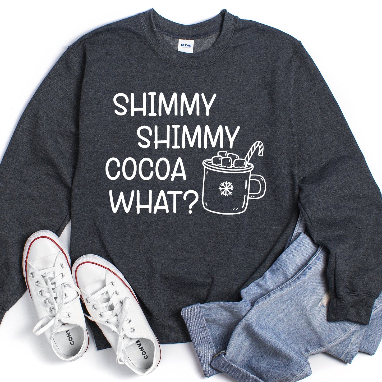 Shimmy Shimmy Hot Cocoa What Sweatshirt