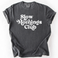 Slow Mornings Club, Self Care, Coffee, Mindful Mornings, Mental Health, Positivity, Comfort Colors T-Shirt